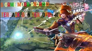 5 GAME MOBA ANDROID TERBAIK DAN TERPOPULER