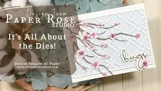 Paper Rose Studio | Let Your Dies Do the Work! | Cherry Blossom Branch | Card Making Tutorial