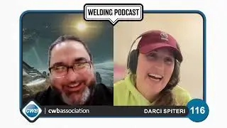 CWBA Welding Podcast - With Max Ceron - Episode 116 Darci Spiteri