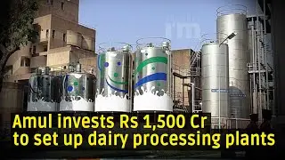 Amul to invest Rs 1,500 Cr to set up dairy, edible oil, bakery, potato processing plants