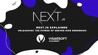 Next.js Explained: Unleashing the Power of Server-Side Rendering