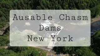 Drone Footage of Ausable Chasm (dams), New York