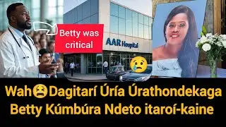 Doctor &Uacute;r&iacute;a Wathondekaga Betty bayo G&uacute;theria Ndeto itaro&iacute;-kaine 
