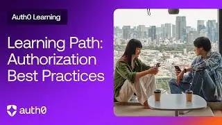 Authorization Best Practices | Auth0 Learning