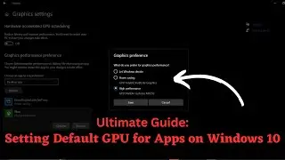 Ultimate Guide: Setting Default GPU for Apps on Windows 10