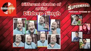 Supernerds | Podcast 07 | Artist Dildeep Singh | @TheDrawingHouse  | @superpopculture | @kishanharchandani