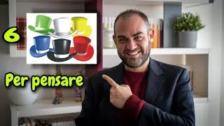 6 cappelli per pensare: come trovare soluzioni creative!