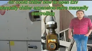 Trane RTAC chiller how to open Exv manually | chiller expansion valve manually controlling