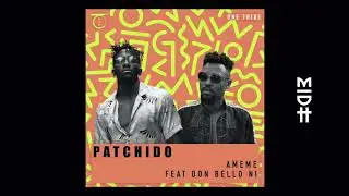 AMEME feat. Don Bello Ni - Patchido (MIDH Premiere)