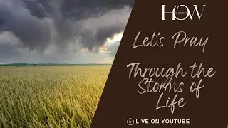 How to Pray When the Storms of Life are Hitting Hard || Prayer Hub of Warriors with Ima Sasu
