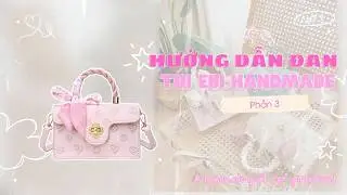 #72 (Phần 3) Hướng dẫn kh&acirc;u t&uacute;i tự đan EBI HANDMADE họa tiết hoa anh đ&agrave;o l&agrave;m qu&agrave; tặng bạn g&aacute;i