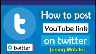 How to post a YouTube video link on twitter