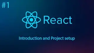 React #1 - Introduction and Project Setup