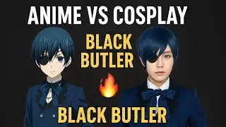 KUROSHITSUJI (BLACK BUTLER) ANIME VS COSPLAY🔥 CHARACTERS
