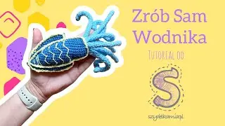 Zrób Sam maskotkę na szydełku ☆ Wodnik ☆ seria znaki zodiaku ☆ tutorial krok po kroku