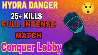 Hydra Danger 25+ Kills Full Intense Match With Conquer Lobby 😲