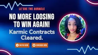 No More Loosing To Win Again! Karmic Contracts Cleared | Le&rsquo;She The Auracle #spiritualawakening