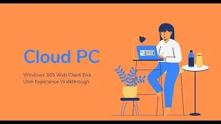 Windows 365 Cloud PC End User Experience | Enterprise SKU