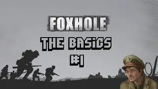 Foxhole - How to play Foxhole The Basics #Tutorial 1 2017