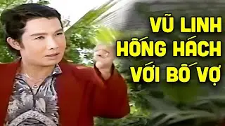 Vũ Linh hống hách coi thường bố vợ | Tuồng cải lương Vũ Linh Hương Lan hay nhất