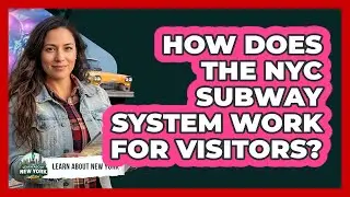 How Does The NYC Subway System Work For Visitors?