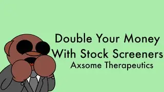 Double Your Money With Stock Screeners | Axsome Therapeutics AXSM Stock Analysis | Morris Money
