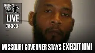 Missouri Governor stays Execution! - Prison Talk Live Stream E36