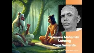 How the Mind Projects the World and Hides the Self &ndash;Essence of Yoga Vasishta Ch 2 13-16