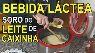 BEBIDA LÁCTEA do Soro do Leite de CAIXINHA #CULINÁRIA 🥰 MARILENE SARAH FIALHO