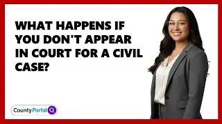 What Happens If You Don't Appear In Court For A Civil Case?