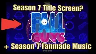 FALL GUYS SEASON 7 TITLE SCREEN & MUSIC CONCEPTS! (Fall Guys Season 7 News! Fanmade Concepts!)