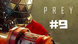 Prey Walkthrough Gameplay Part 9 (Full Game) &ndash;PS4 1080p Full HD &ndash; No Commentary.