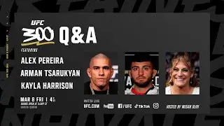 UFC 300: вопросы и ответы с Алексом Перейрой, Арманом Царукяном и Кайлой Харрисон! | УФК 299