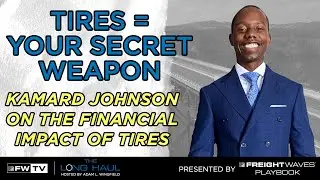 Tread Carefully &ndash; Kamard Johnson on Tire Mistakes That Cost You Miles and Money | The Long Haul