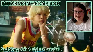P1HARMONY REACTION: Sad Song MV, It's Alright, Last Call | Random KPOP Wednesday