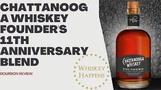 Chattanooga Whiskey Founder&rsquo;s 11th Anniversary Blend