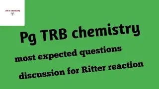 Pg TRB chemistry most expected questions discussion for Ritter reaction 