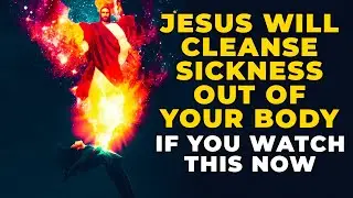 RECEIVE TOTAL HEALING AND CLEANSING TODAY | Powerful Miracle Prayer For Complete Healing & Strength