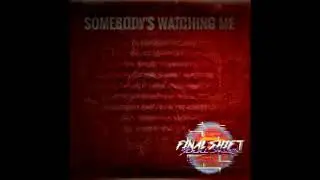 FinalShift - Somebody's Watching Me