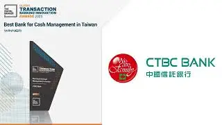 GTB23: Best Bank for Cash Management in Taiwan - CTBC Bank