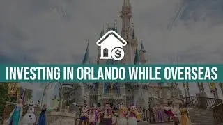 #Investing in #Orlando While #Overseas