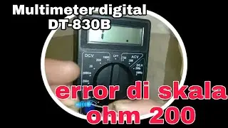 Multimeter digital dt830b error di skala resistor atau ohm di 200