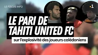 ⚽ Tahiti United FC mise sur l'explosivit&eacute; de 3 joueurs cal&eacute;doniens