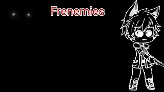 disorientated ( Frenemies )