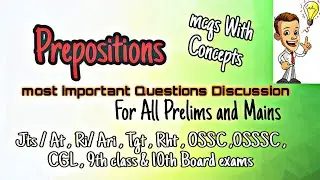 Prepositions ରେ ବାରମ୍ବାର ଆସୁଥିବା ପ୍ରଶ୍ନ / Important for Upcomming Exams / OSSC /OSSSC / ALL PRELIMS