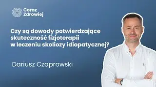 #26 Czy są dowody potwierdzające skuteczność fizjoterapii w leczeniu skoliozy idiopatycznej?