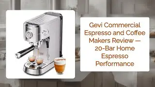 Gevi Commercial Espresso and Coffee Makers Review &mdash; 20-Bar Home Espresso Performance