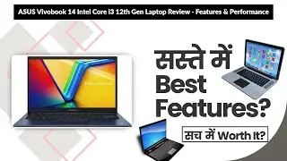 ASUS Vivobook 14 Intel Core i3 12th Gen Laptop Review - Features & Performance | Review in Hindi |