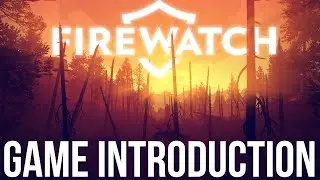 Firewatch Gameplay Introduction - RIGHT IN THE FEELS! - The Backstory of Henry (New Intro)
