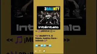 3BallMTY ft. El Bebeto, Am&eacute;rica Sierra - Int&eacute;ntalo (M&uacute;sica🎵) &iexcl;Mis clips!&copy;️